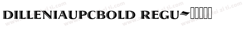 dilleniaupcbold regu字体转换